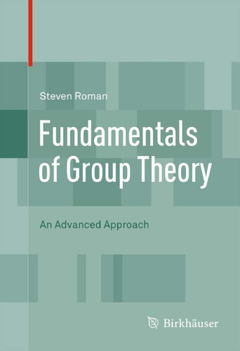 Fundamentals of Group Theory: An Advanced Approach