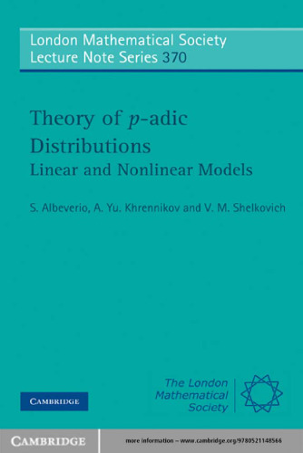 Theory of p-adic Distributions: Linear and Nonlinear Models 