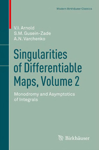 Singularities of Differentiable Maps, Volume 2: Monodromy and Asymptotics of Integrals 