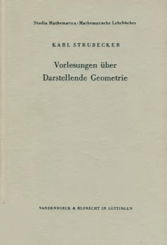 Vorlesungen ueber darstellende Geometrie