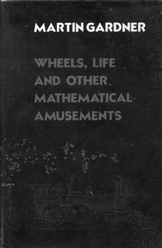 Wheels, life and other mathematical amusements