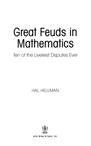 Great Feuds in Mathematics: Ten of the Liveliest Disputes Ever