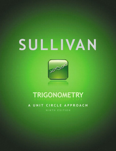 Trigonometry: A Unit Circle Approach 