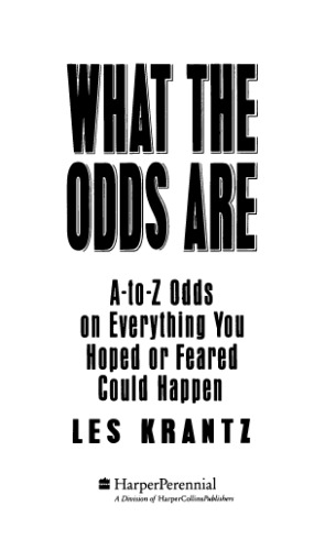 What the Odds Are: A-To-Z Guide on Everything You Hoped or Feared Could Happen