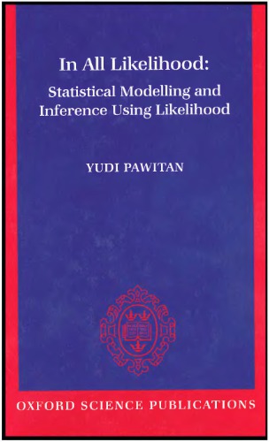 In all likelihood. Statistical modelling and inference using likelihood