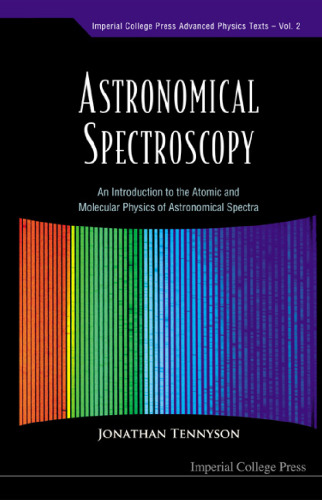 Astronomical Spectroscopy: An Introduction To The Atomic And Molecular Physics Of Astronomical Spectra 