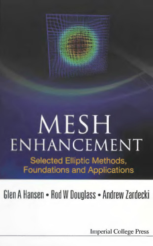 Mesh enhancement: selected elliptic methods, foundations and applications