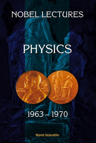 Nobel Lectures in Physics 1963-1970