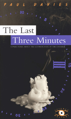 The Last Three Minutes: Conjectures About the Ultimate Fate of the Universe 