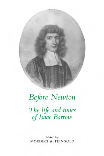 Before Newton: The Life and Times of Isaac Barrow