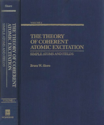 The theory of coherent atomic excitation, vol.1: Simple atoms and fields