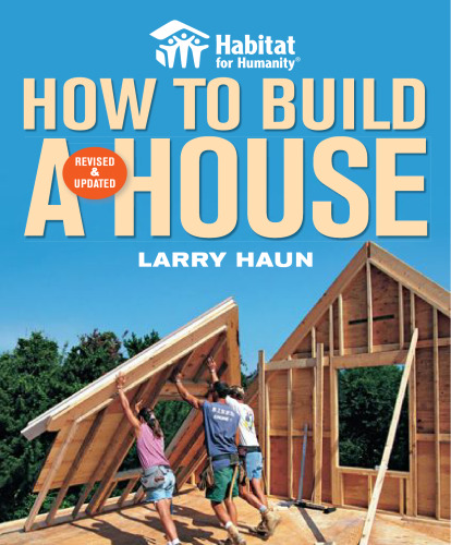 Habitat for Humanity How to Build a House Revised & Updated