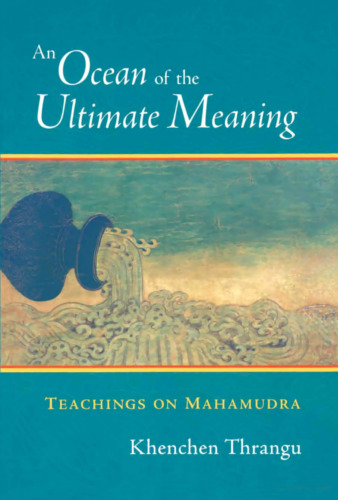 An Ocean of the Ultimate Meaning: Teachings on Mahamudra