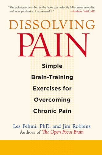 Dissolving Pain: Simple Brain-Training Exercises for Overcoming Chronic Pain