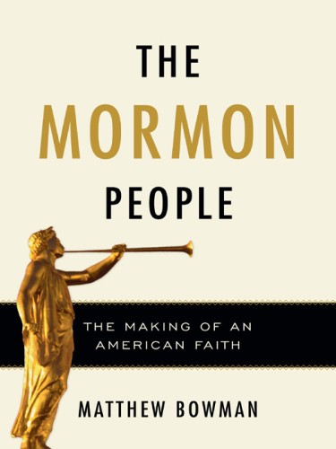 The Mormon People: The Making of an American Faith