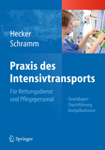 Praxis des Intensivtransports: Für Rettungsdienst und Pflegepersonal