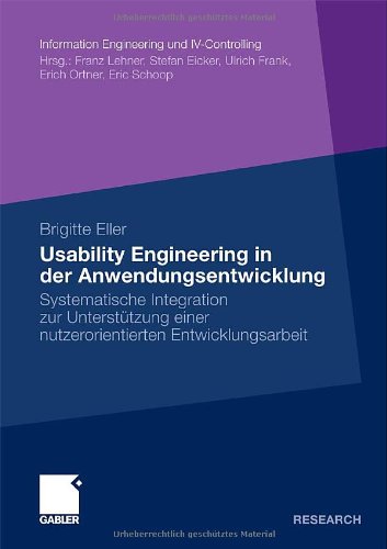 Usability Engineering in der Anwendungsentwicklung: Systematische Integration zur Unterstützung einer nutzerorientierten Entwicklungsarbeit