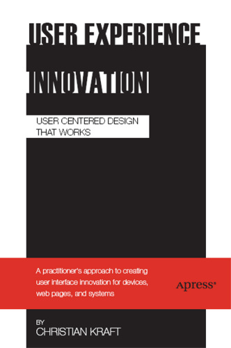 User Experience Innovation: User Centered Design that Works