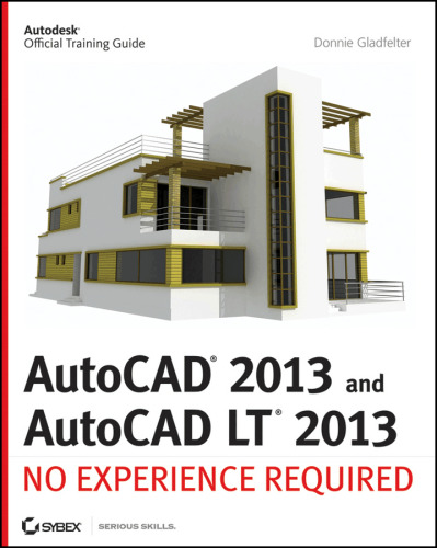 AutoCAD 2013 and AutoCAD LT 2013: No Experience Required