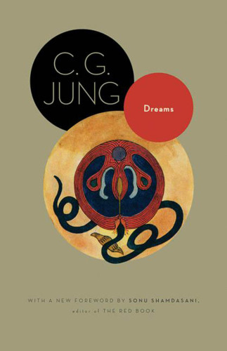 Dreams: From Volumes 4, 8, 12, and 16 of the Collected Works of C. G. Jung