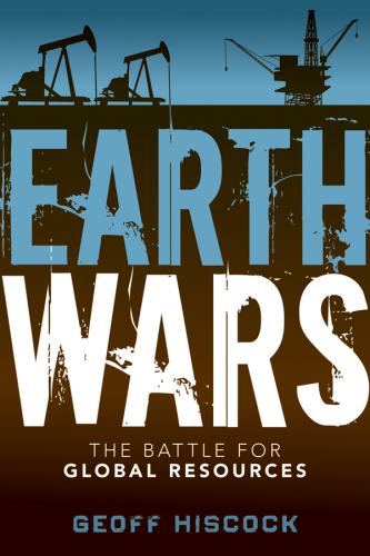 Earth Wars: The Battle for Global Resources