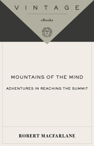 Mountains of the Mind: Adventures in Reaching the Summit