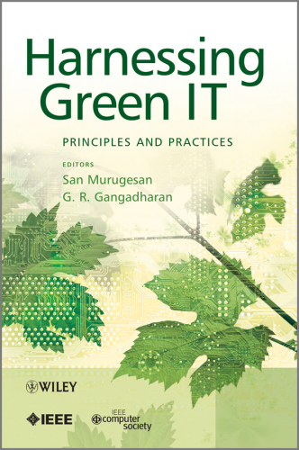 Harnessing Green IT: Principles and Practices