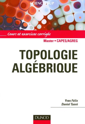 Topologie algébrique - Cours et exercices corrigés