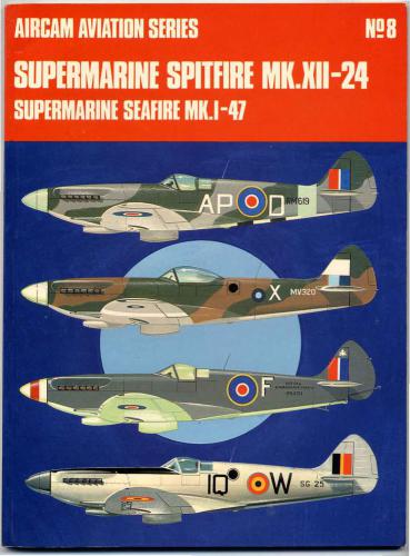 Aircam Aviation Series No.8 - Supermarine Spitfire Mk.XII-24, Supermarine Seafire Mk.I-47