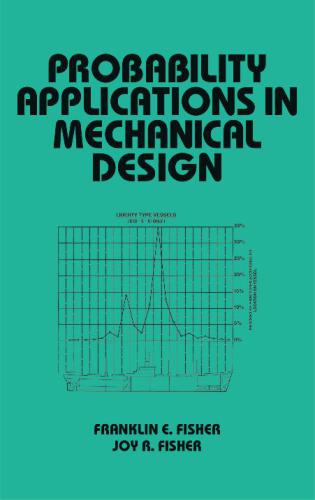 Probability Applications in Mechanical Design (Dekker Mechanical Engineering)