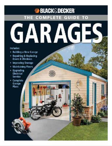 Black & Decker the Complete Guide to Garages (Black & Decker Complete Guide To...)