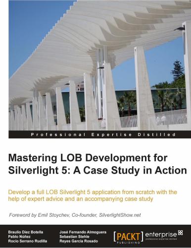 Mastering LOB Development for Silverlight 5: A Case Study in Action