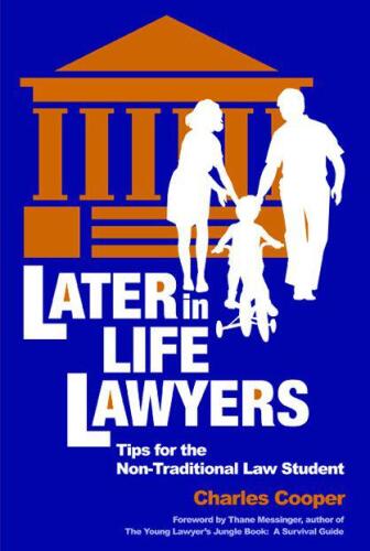 Later-in-Life Lawyers: Tips for the Non-Traditional Law Student