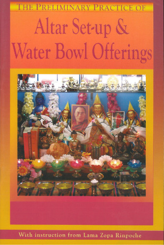 The Preliminary Practice of Altar Set-up & Water Bowl Offerings