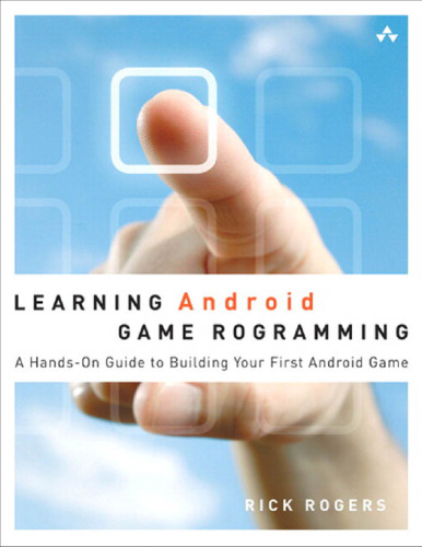 Learning Android Game Programming: A Hands-On Guide to Building Your First Android Game