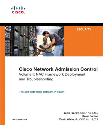 Cisco Network Admission Control, Volume II: NAC Deployment and Troubleshooting