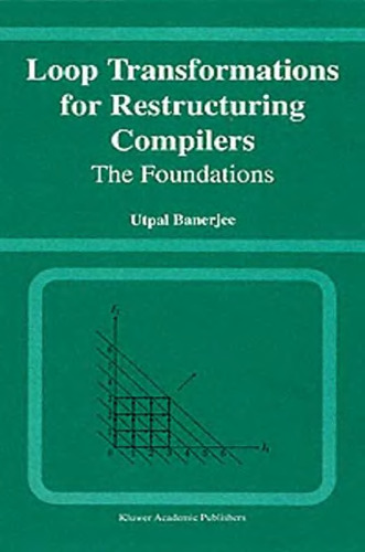 Loop Transformations for Restructuring Compilers: The Foundations