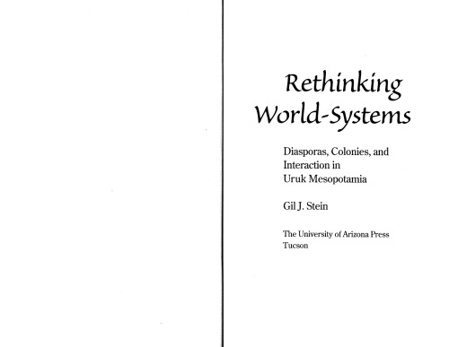 Rethinking World-Systems: Diasporas, Colonies, and Interaction in Uruk Mesopotamia