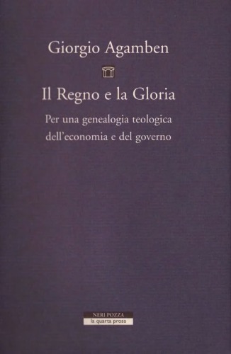 Il regno e la gloria : per una genealogia teologica dell'economia e del governo