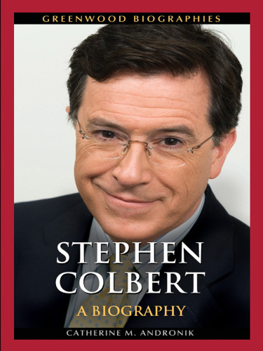 Stephen Colbert: A Biography