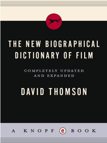 The New Biographical Dictionary of Film: Fifth Edition, Completely Updated and Expanded