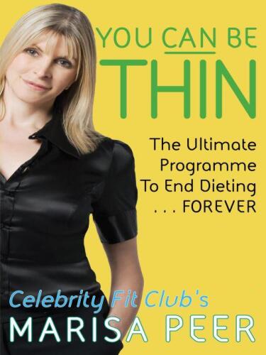 You Can Be Thin: The Ultimate Programme to End Dieting... Forever