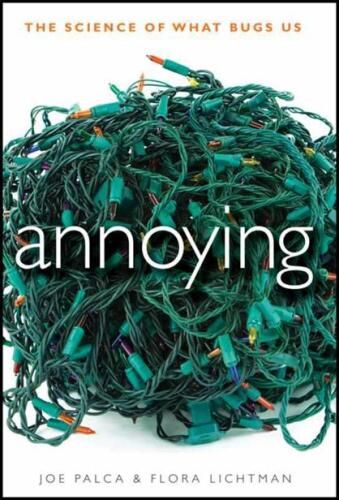 Annoying: The Science of What Bugs Us