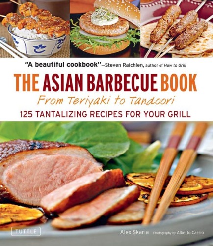 The Asian Barbecue Book: From Teriyaki to Tandoori