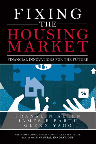 Fixing the Housing Market: Financial Innovations for the Future