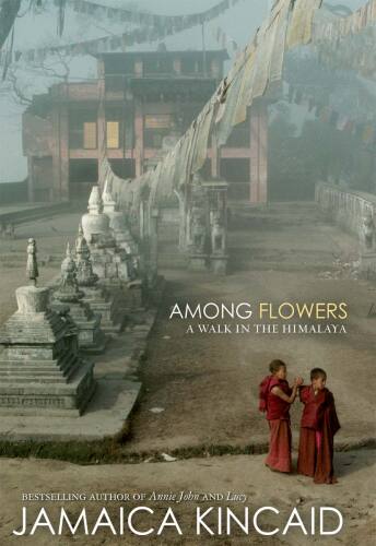 Among Flowers: A Walk in the Himalaya