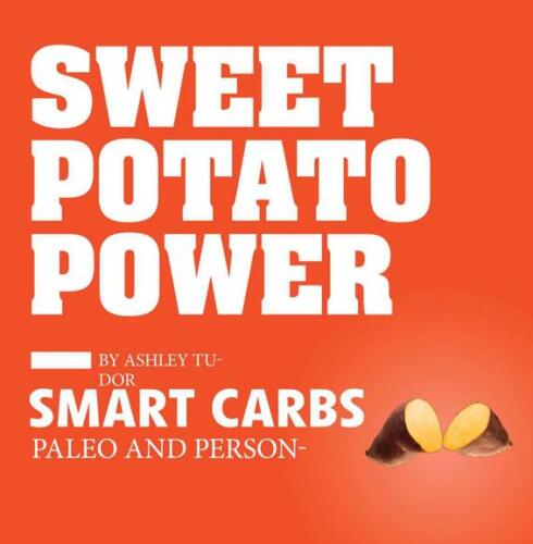 Sweet Potato Power: Smart Carbs; Paleo and Personalized