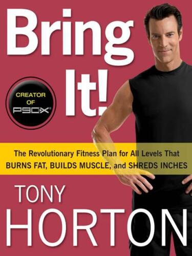 Bring It!: The Revolutionary Fitness Plan for All Levels That Burns Fat, Builds Muscle, and Shreds Inches