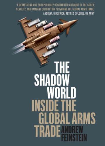 The Shadow World: Inside the Global Arms Trade