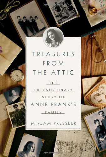 Treasures from the Attic: The Extraordinary Story of Anne Frank's Family